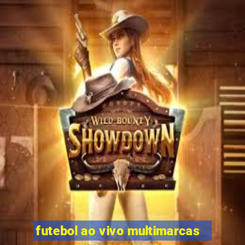 futebol ao vivo multimarcas